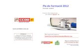 Pla de Formació 2012ptic... · 2021. 3. 25. · Pla de Formació 2012 AFILIACIÓ A la Federació de Sanitat de CCOO de Catalunya, us oferim un Pla de Formació subvencionat per agraïr