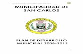 MUNICIPALIDAD DE SAN CARLOS de... · 2013. 11. 20. · Plan de Desarrollo Cantonal San Carlos 2008-2012 7 tecnológicas, comunicación, recursos humanos, condiciones de vida, medio