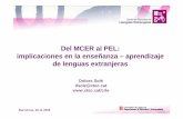 EIBZ - Del MCER al PEL: implicaciones en la enseñanza – …eibz.educacion.navarra.es/baliabideak/portfolioa/agenda/... · 2013. 10. 21. · Barcelona, 20.11.2006 El MCER 1. El