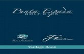 Yardage Book - Cap Cana · 2021. 5. 11. · “Considero que Cap Cana ofrecerá una de las mejores experiencias de Golf en el Caribe y probablemente en el mundo”. “I believe Cap