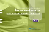 enfermedades infecciosas brucelosisiah.salud.gob.ar/doc/Documento50.pdf · 2017. 8. 21. · enfermedades infecciosas | brucelosis través de la leche, secreciones vaginales, semen,