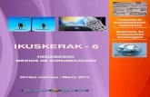 IKUSKERAK · 2016. 6. 24. · Ikuskerak - 6 (Hedabideak / Medios de comunicación) Prospekzio Soziologikoen Kabinetea – Eusko Jaurlaritzako Lehendakaritza / Gabinete de Prospección