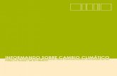 INFORMANDO SOBRE CAMBIO CLIMÁTICO - UNFCCC · 2008. 11. 5. · La información sobre circunstancias nacionales ofrece una oportunidad para detallar las prioridades, los objetivos