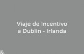 Viaje de Incentivo a Dublin · 2019. 3. 21. · Viaje de Incentivo a Dublin - Irlanda. Mapa de UK e Irlanda. Irlanda - Belleza natural que inspira creatividad e inspiración. Irlanda
