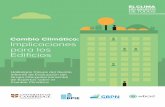 Cambio Climático: Implicaciones para los Edificios · 2021. 3. 4. · del Cambio Climático Elevación de las temperaturas: El Quinto Informe de Evaluación (AR5) del Grupo Intergubernamental