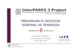 GENERAL PRESERVAR DE EL TERRASSA REGISTREinterpares.org/display_file.cfm?doc=ip3_catalonia... · tema: 59.261 assentaments (30%). InterPARES Project Presenter’s Name Title/Affiliation.