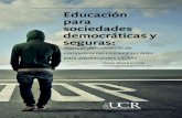 Educación para sociedades democráticas y seguras · 2020. 11. 13. · sociedades democráticas y seguras: Manual del currículo de competencias cívicas y sociales para adolescentes