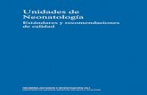 UNIDADES DE NEONATOLOGIA · 2019. 9. 5. · Unidades de Neonatología Estándares y recomendaciones de calidad INFORMES, ESTUDIOS E INVESTIGACIÏN 2014 MINISTERIO DE SANIDAD, SERVICIOS