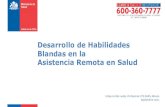 Desarrollo de Habilidades Blandas en la Asistencia Remota en Salud · 2020. 11. 19. · Asistencia Remota en Salud Felipe Cortés Leddy. Profesional UTS DARS, Minsal. Septiembre 2020.