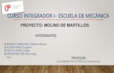 CURSO INTEGRADOR I- ESCUELA DE MECÁNICA PROYECTO: MOLINO … · 2018. 8. 25. · PROYECTO: MOLINO DE MARTILLOS. INTRODUCCIÓN Cada día nos encontramos con distintos tipos de mecanismos