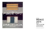 MERCÈ 2015 · 2015. 7. 24. · de Piet Mondrian o Henri Matisse a Mark Rothko. Podreu llegir el respecte que inspiren aquests grans mestres a l’artista mirant-vos amb deteni-ment