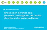 Economía y sociedad · 2016. 12. 30. · Economía y sociedad Financiación climática para proyectos de mitigación del cambio climático en los sectores difusos. Ramón López