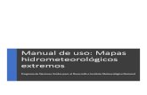Manual de uso: Mapas hidrometeorológicos extremos · 2021. 7. 22. · Manual de uso: Mapas ... la múltiple cartografía, ... (mapa 1). Todos están a nivel de Unidad Geoestadística