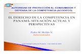 Situación actual y perspectivas del Derecho de la ......EL DERECHO DE LA COMPETENCIA ENEL DERECHO DE LA COMPETENCIA EN PANAMÁ: SITUACIÓN ACTUAL Y PERSPECTIVAS Pedro M. Meilán N.
