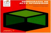 DEMOCRACIA DE LTA INTENSIDAD - BIVICA · 2015. 12. 24. · propiedad y redundaría en ganancias redistributivas para los sectores sociales desfavorecidos. Los marxistas, por su parte,