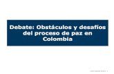 Debate: Obstáculos y desafíos del proceso de paz en Colombia · 2019. 9. 6. · del gobierno de EEUU para el proceso de paz de Colombia. El proceso de paz de La Habana se ha convertido