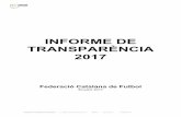 INFORME DE TRANSPARÈNCIA 2017 · 2017. 9. 6. · Informe d’Auditoria. Veure desplegable Manifestació de béns immobles en propietat SITUACIÓ DESTINACIÓ c/ Sicília, 93-97, 1er