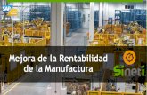 Mejora de la Rentabilidad de la Manufactura Oferta de Valor.pdf · 2017. 3. 10. · La industria de la manufactura se ... Mantenimiento •Procesos automatizados •Visibilidad total