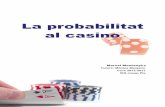 La probabilitat al casino...2013/07/03  · La probabilitat al casino En aquest problema, Pacioli només té en compte el que ha succeït fins el moment en què s'interromp el joc