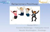 Relaciones Positivasliceoelvirasanchez.cl/.../2020/06/Relaciones-positivas.pdf · 2020. 6. 26. · Relaciones positivas – Consejos para construir relaciones saludables •Las relaciones