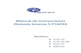 Manual de instrucciones Ósmosis Inversa 5 ETAPAS · 2017. 11. 25. · Cartuchos de Carbón granular (2) y de flujo radial (3): su función es eliminar el cloro presente en el agua.