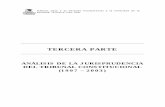 TERCERA PARTE - UNMSM · TERCERA PARTE ANÁLISIS DE LA JURISPRUDENCIA DEL TRIBUNAL CONSTITUCIONAL (1997 – 2003) Hábeas Data y el Derecho Fundamental a la intimidad de la ... acoge