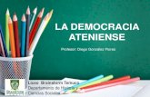 LA DEMOCRACIA ATENIENSE°-A... · 2020. 5. 20. · La democracia y otras formas de gobierno en la antigüedad: A lo largo de su historia, Atenas mantuvo estrechos vínculos con otras