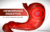HEMORRAGIA DIGESTIVA...Tabla7. Etiología más frecuente de la hemorragia digestiva baja (1) Hemorragia del intestino delgado Enfermedad diverticular Origen vascular •Angiodisplasia