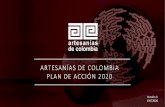 ARTESANÍAS DE COLOMBIA PLAN DE ACCIÓN 2020 · 2020. 10. 6. · Artesanos beneficiados de establecimientos intervenidos en la mejora de sus espacios de venta directa 282 284 298