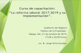“La reforma laboral 2017-2019 y su implementación”. · Derecho a un trabajo digno o decente. “ 2. Derecho de asociación profesional (negociación [y contratación] colectiva
