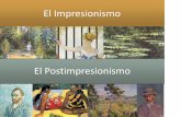 El Impresionismo - Colegio El Cobre · 2021. 5. 10. · •El Impresionismo fue el punto de partida para estos artistas. •No solo pintaron lo que observaban, sino también lo que