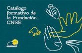 Catalogo formativo de la Fundacion CNSE...Catalogo formativo de la Fundacion CNSE Indice Modalidades de formación Características de nuestros cursos online de lengua de signos española