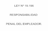 LEY Nº 19.196 RESPONSABILIDAD PENAL DEL EMPLEADOR.