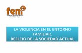 LA VIOLENCIA EN EL ENTORNO FAMILIAR. REFLEJO DE LA ...