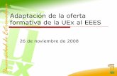 I Fase de adaptación de la oferta formativa de la UEX al EEES