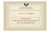 E.U.I.T.I. Bilbao Asignatura: MÉTODOS ESTADÍSTICOS DE LA ...