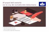 El papel del notario en la Ley de Jurisdicción Voluntaria