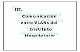 III. Comunicación entre VLANs del Instituto Hospitlario