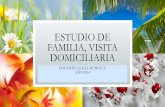 ESTUDIO DE FAMILIA, VISITA DOMICILIARIA
