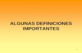 ALGUNAS DEFINICIONES IMPORTANTES