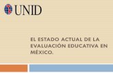 El estado actual de la evaluación educativa en México.