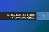 GENERALIDADES DEL DERECHO INTERNACIONAL PÚBLICO.