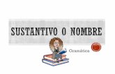 SUSTANTIVO O NOMBRE - WordPress.com