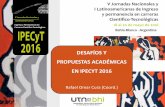 DESAFÍOS Y PROPUESTAS ACADÉMICAS EN IPECYT 2016