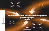 Encuentros de educacion superior y pedagogia 2005