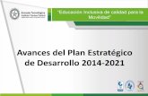 Avances del Plan Estratégico de Desarrollo 2014-2021