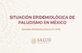 SITUACIÓN EPIDEMIOLÓGICA DE PALUDISMO EN MÉXICO