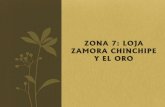 ZONA 7: LOJA ZAMORA CHINCHIPE Y EL ORO