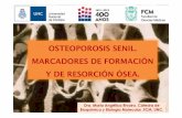 OSTEOPOROSIS SENIL. MARCADORES DE FORMACIÓN Y DE …