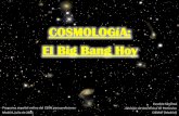 COSMOLOGíA: El Big Bang Hoy